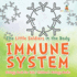 The Little Soldiers in the Body - Immune System - Biology Book for Kids Children's Biology Books