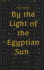 By the Light of the Egyptian Sun