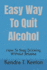 Easy Way To Quit Alcohol: How To Stop Drinking Without Relapse