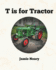 T is for Tractor