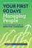 Your First 90 Days Managing People: A New Manager's Guide to Impactful Leadership