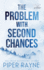 The Problem with Second Chances