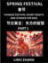 Chinese Festival Short Essays and Stories for Kids (Part 1)- Fast Learn Mandarin Chinese Language, History and Culture with Traditional Chinese Festivals, Simple and Easy Lessons for Students of HSK All Levels, Beginners, Intermediate and Advances...
