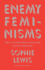 Enemy Feminisms: Terfs, Policewomen, and Girlbosses Against Liberation