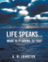 Life Speaks...: What is It Saying to You?