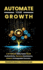 Automate Your Growth: A 12-Minute Daily Habit to Build Authenticity, Remove Resistance, Unlock Unstoppable Success