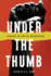 Under the Thumb: Stories of Police Oppression
