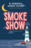 Smoke Show: (Deadlights Cove, #1)