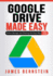 Google Drive Made Easy: Online Storage and Sharing the Easy Way (Productivity Apps Made Easy)
