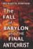 The Fall of Babylon and The Final Antichrist