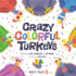 Crazy Colorful Turkeys: Vail's Tales 5