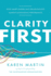 Clarity First: How Smart Leaders and Organizations Achieve Outstanding Performance