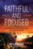 Faithful and Focused: Maximizing the Privilege of Discipleship