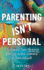 Parenting Isn't Personal: Reclaiming Your Identity and Joy in the Journey of Parenthood