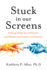 Stuck in Our Screens: Setting Aside Social Drama and Restoring Human Connection