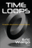 Time Loops: Precognition, Retrocausation, and the Unconscious