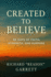 Created to Believe: 60 Days of Faith, Strength, and Purpose