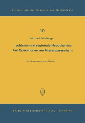 Ischmie Und Regionale Hypothermie Bei Operationen Am Nierenparenchym - Marberger, M, and Hohenfellner, R (Preface by)