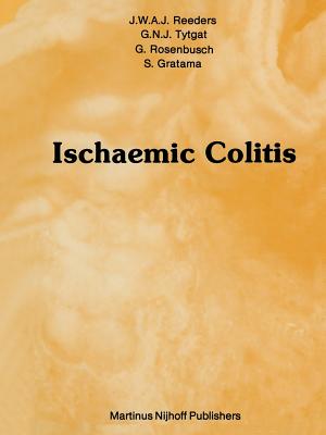 Ischaemic Colitis - Reeders, J W, and Tijtgat, G N J, and Rosenbusch, G