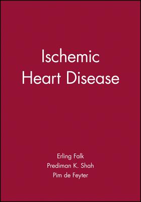 Ischemic Heart Disease - Falk, Erling (Editor), and Shah, Prediman K (Editor), and De Feyter, Pim (Editor)