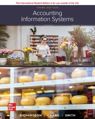 ISE Accounting Information Systems - Richardson, Vernon, and Chang, Chengyee, and Smith, Rod