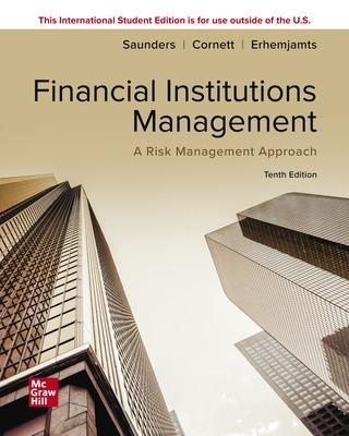 ISE Financial Institutions Management: A Risk Management Approach - Saunders, Anthony, and Cornett, Marcia, and Erhemjamts, Otgo