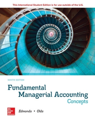 ISE Fundamental Managerial Accounting Concepts - Edmonds, Thomas, and Edmonds, Christopher, and Edmonds, Mark