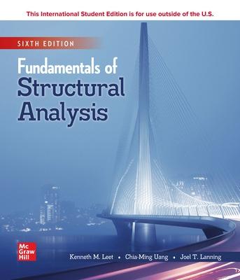 ISE Fundamentals of Structural Analysis - Leet, Kenneth, and Uang, Chia-Ming, and Lanning, Joel