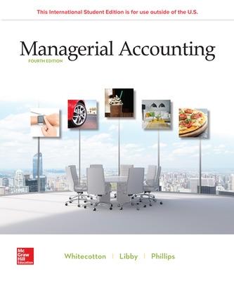 ISE Managerial Accounting - Whitecotton, Stacey, and Libby, Robert, and Phillips, Fred