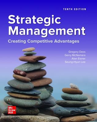 ISE Strategic Management: Creating Competitive Advantages - Dess, Gregory, and Eisner, Alan, and Lumpkin, G.T. (Tom)