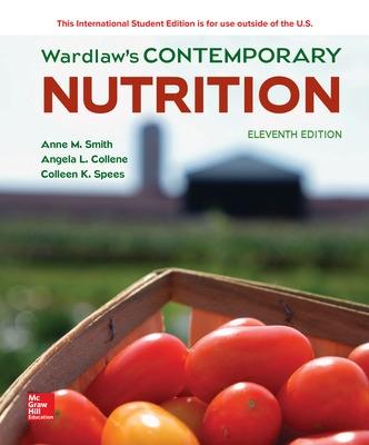 ISE Wardlaw's Contemporary Nutrition - Smith, Anne, and Collene, Angela