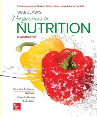 ISE Wardlaw's Perspectives in Nutrition - Byrd-Bredbenner, Carol, and Moe, Gaile, and Berning, Jacqueline