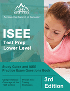 ISEE Test Prep Lower Level: Study Guide and ISEE Practice Exam Questions Book [3rd Edition]