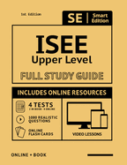 ISEE Upper Level Full Study Guide: Complete Subject Review with Online Video Lessons, 4 Full Practice Tests, 1,080 Realistic Questions Both in the Book and Online Plus Online Flashcards