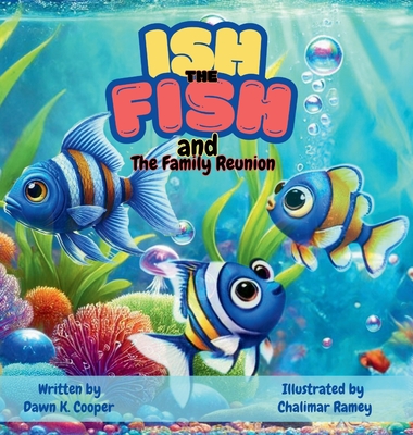 Ish the Fish and The Family Reunion - Cooper, Dawn K