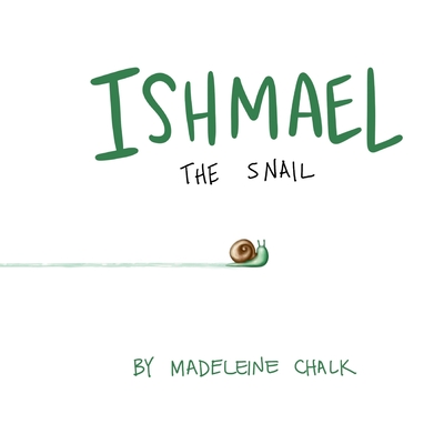 Ishmael The Snail (Paperback) - Chalk, Madeleine