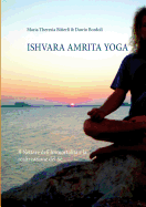 Ishvara Amrita Yoga: Il Nettare dell'Immortalit e la realizzazione del S