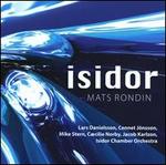 Isidor: Mats Rondin Plays the Music of Lars Danielsson and Cennet Jnsson
