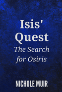 Isis' Quest: The Search for Osiris