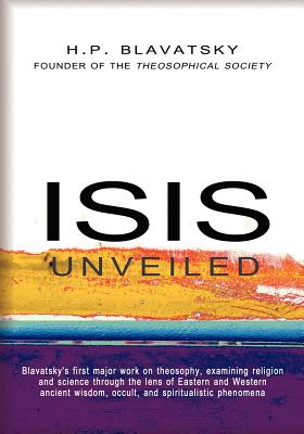 Isis Unveiled - Blavatsky, H P