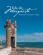 Isla De Margarita: Nuestra Herencia Gmez - Ortega