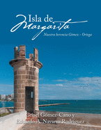 Isla De Margarita: Nuestra Herencia G?mez - Ortega