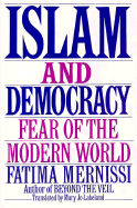 Islam and Democracy: Fear of the Modern World