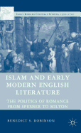 Islam and Early Modern English Literature: The Politics of Romance from Spenser to Milton