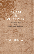 Islam and Modernity: Transformation of an Intellectual Tradition Volume 15