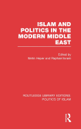 Islam and Politics in the Modern Middle East (Rle Politics of Islam)