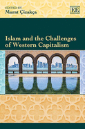 Islam and the Challenges of Western Capitalism - izaka, Murat (Editor)