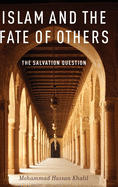 Islam and the Fate of Others: The Salvation Question