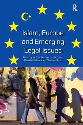 Islam, Europe and Emerging Legal Issues - Durham, W Cole, and Torfs, Rik, and Kirkham, David M (Editor)