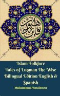 Islam Folklore Tales of Luqman The Wise Bilingual Edition English and Spanish